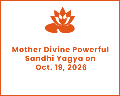 Mother Divine Powerful Sandhi Yagya on Oct. 19, 2026