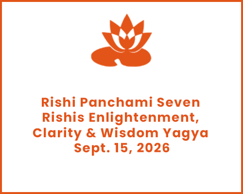 Rishi Panchami Seven Rishis Enlightenment, Clarity & Wisdom Yagya Sept. 15, 2026